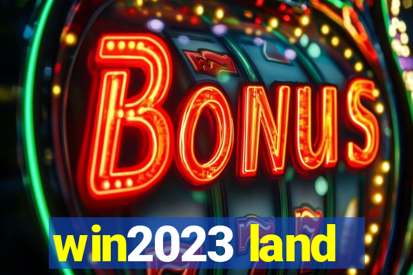 win2023 land